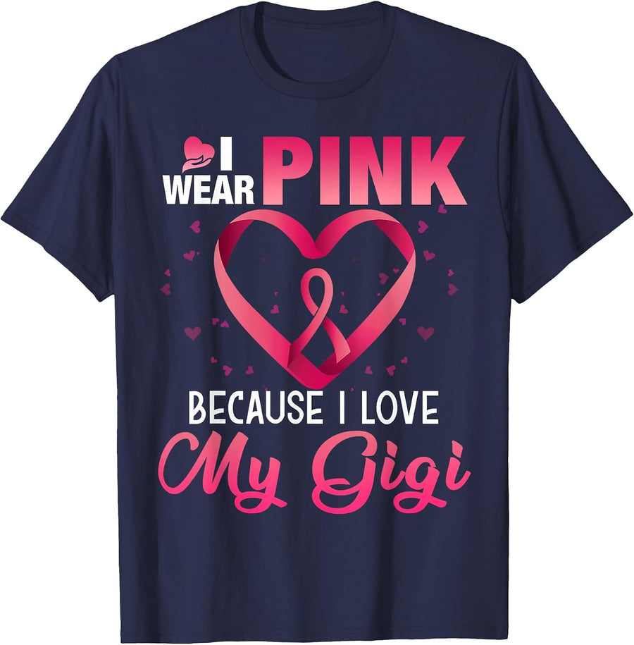 I Wear Pink Because I Love My Gigi Breast Cancer Awareness T-Shirt - Navy Blue