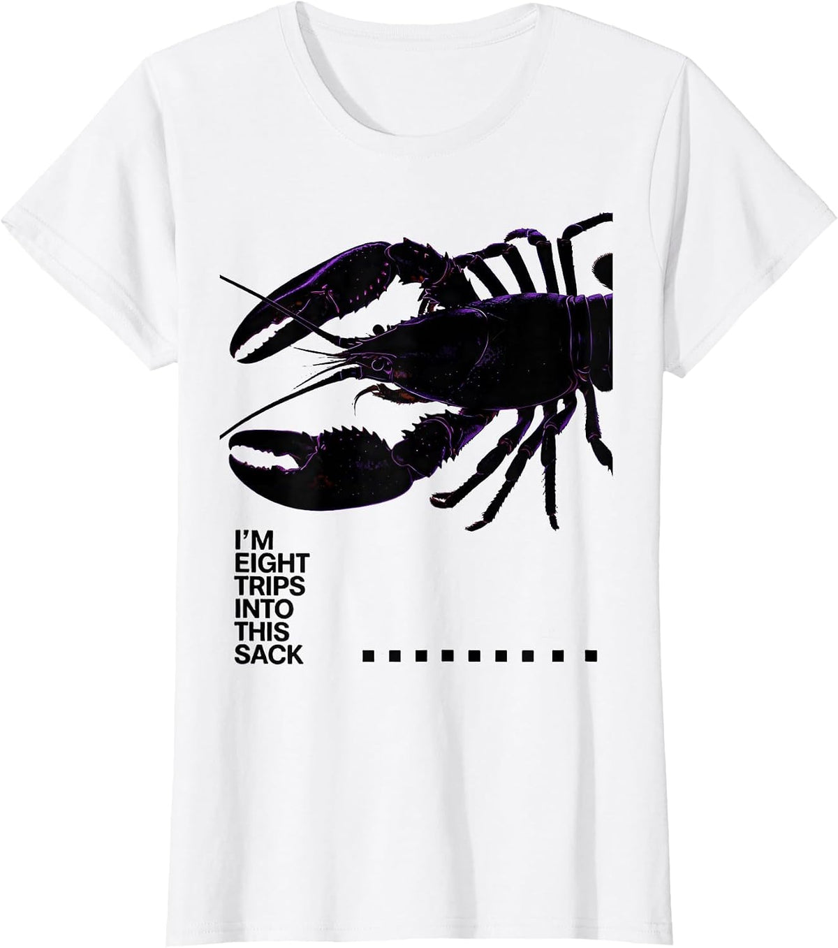 I'm Eight Trips Into This Sack Funny Mardi Gras Crawfish T-Shirt - White