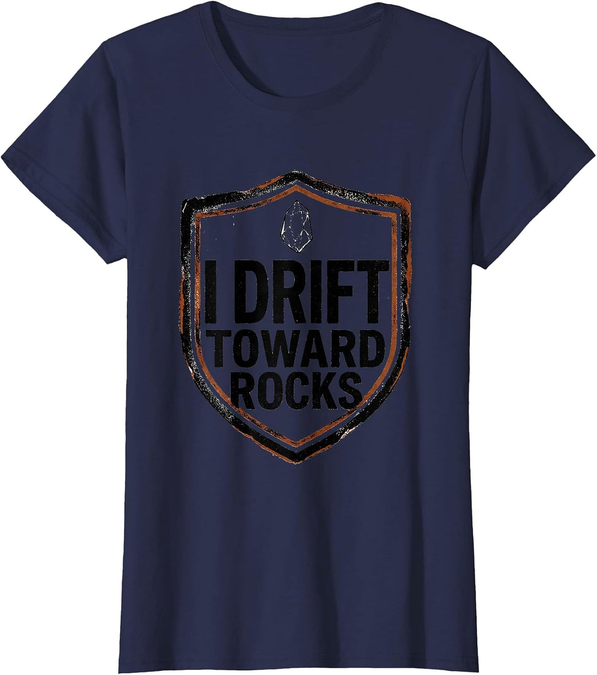 Women's I Drift Toward Rocks Funny Rock Collector Geology Humor T-Shirt - Navy Blue