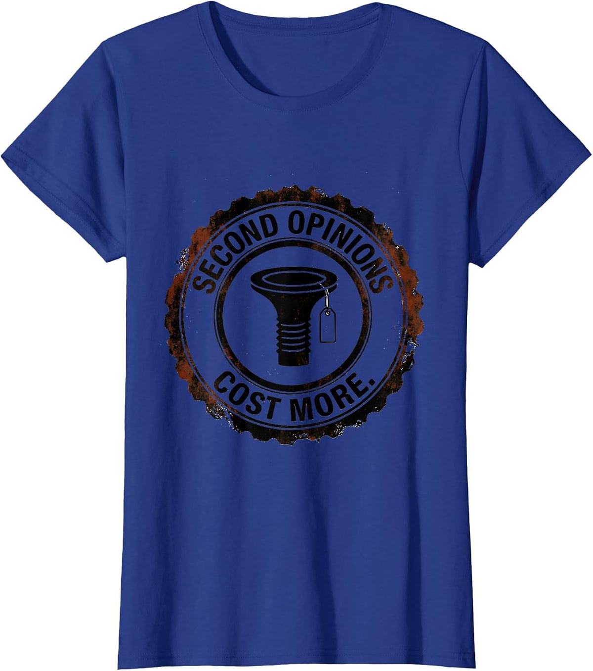 Women's Second Opinions Cost More Funny Plumber Pipefitter T-Shirt - Royal Blue
