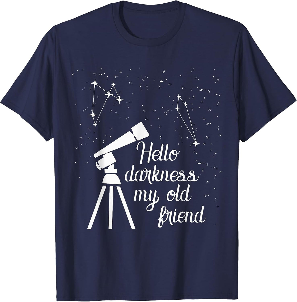 Cosmology Saying - Hello Darkness My Old Friend - Telescope T-Shirt - Navy Blue