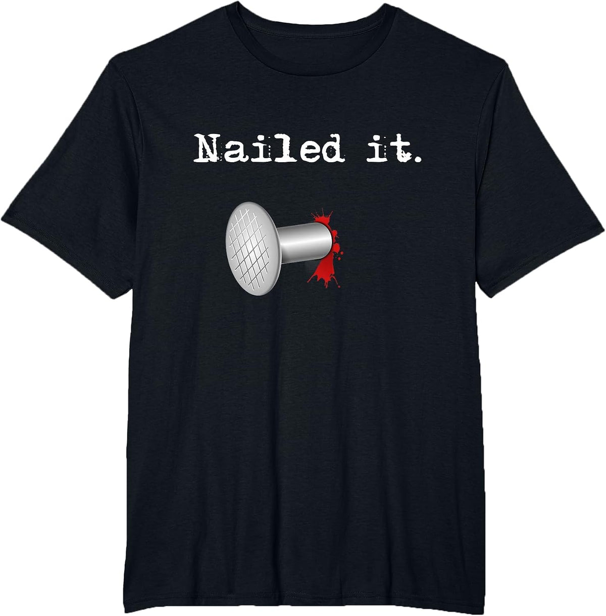Nailed It T-Shirt - Black