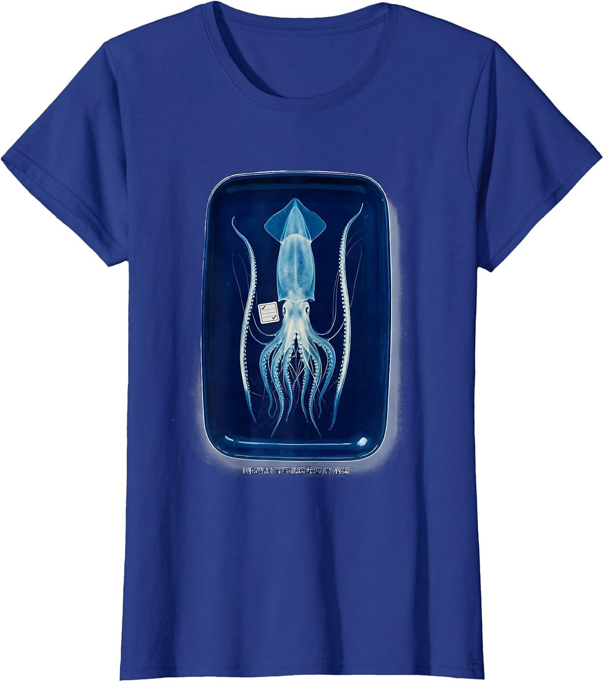 Women's I Know My Tentacles From My Arms Funny Octopus Lover Ocean T-Shirt - Royal Blue