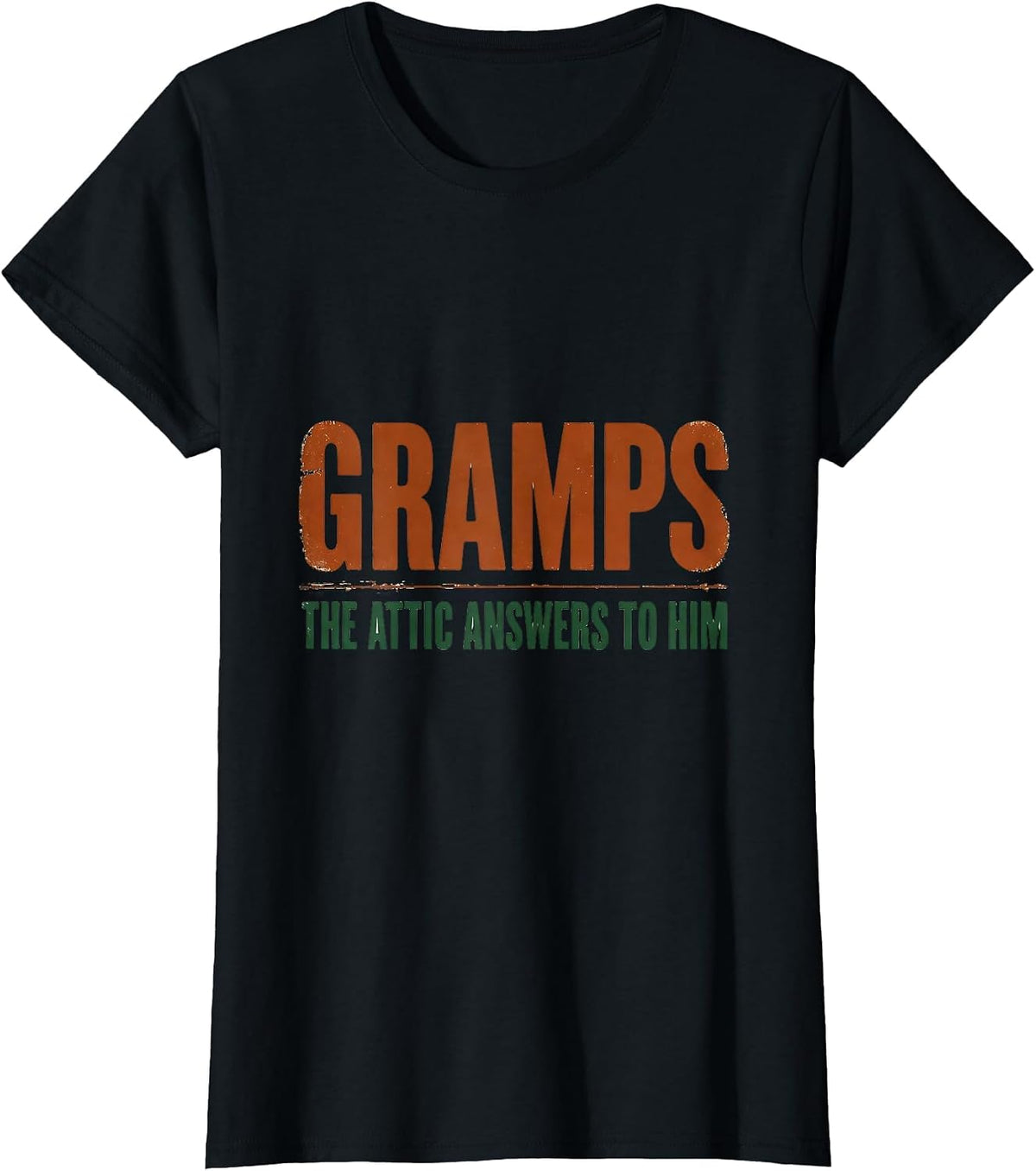 Women's GRAMPS THE ATTIC ANSWERS TO HIM Vintage Funny Grandpa Gift T-Shirt - Black