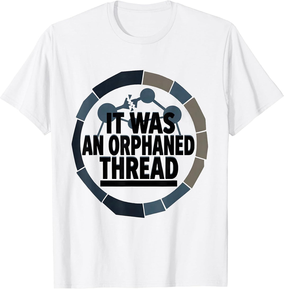Men's It Was An Orphaned Thread Funny IT Support Programmer Tech T-Shirt - White