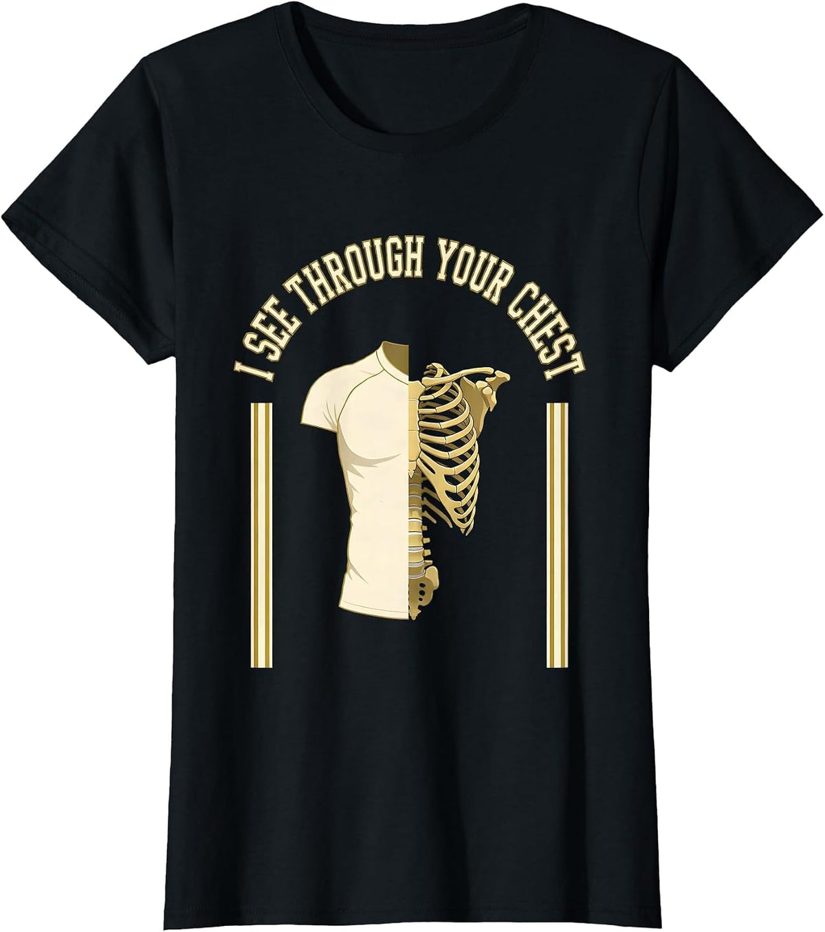 I SEE THROUGH YOUR CHEST Sports Radiology Tech Humor T-Shirt - Black