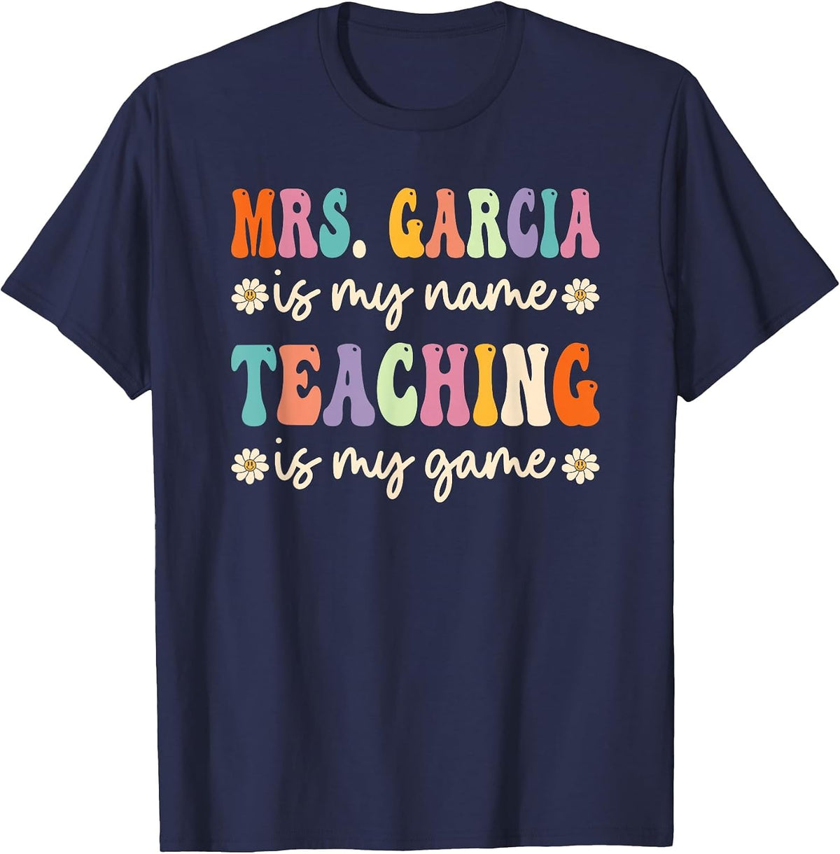 Mrs Garcia is My Name, Retro Groovy Teacher T-Shirt - Navy Blue