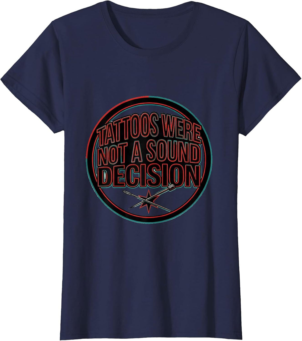 Women's Tattoos Were Not A Sound Decision Funny Tattoo Lover Humor T-Shirt - Navy Blue