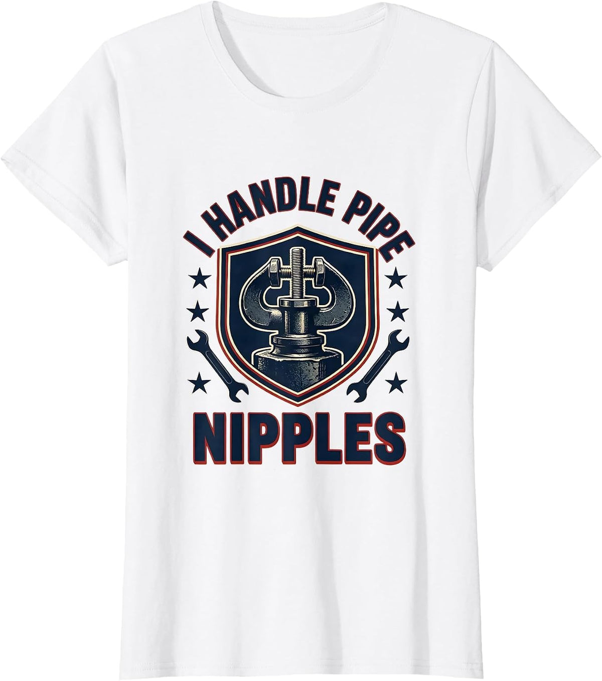Women's I Handle Pipe Nipples Funny Plumber Pipefitter Gag Gift T-Shirt - White