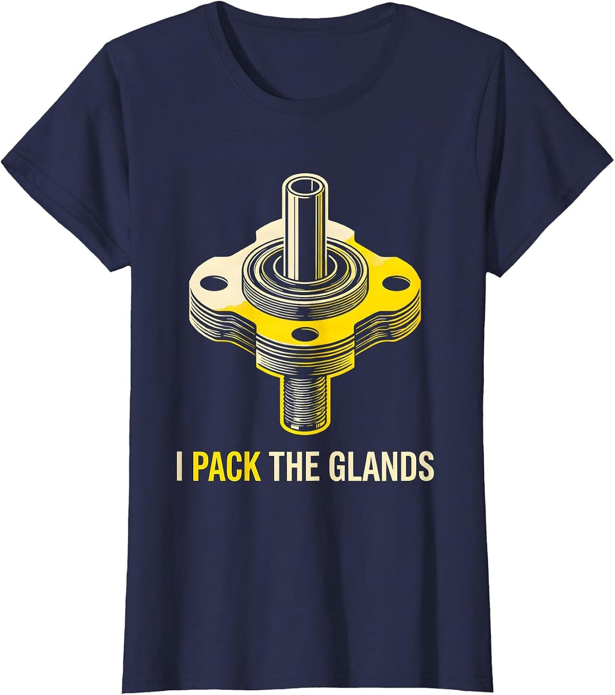 Women's I Pack The Glands Funny Plumber Pipefitter Occupational T-Shirt - Navy Blue