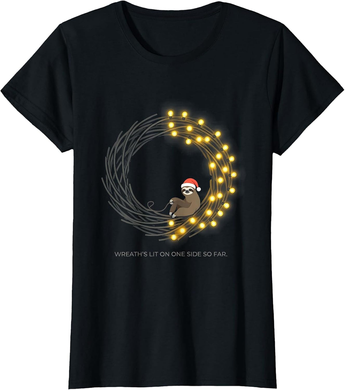 Women's Wreath's Lit On One Side So Far Funny Sloth Christmas Lights T-Shirt - Black