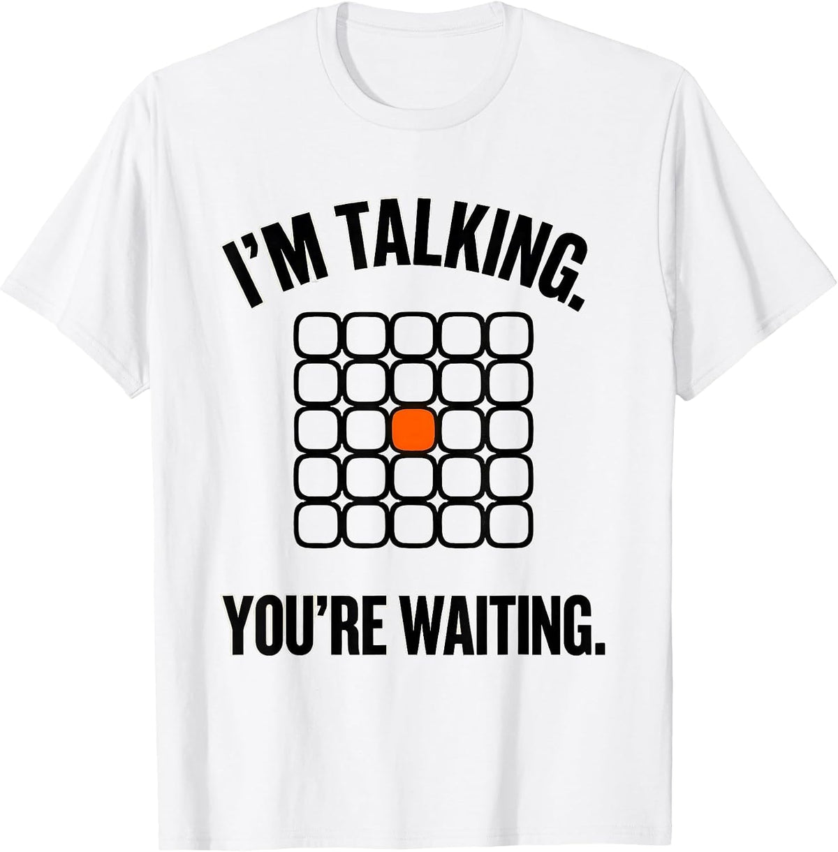 Men's I'm Talking. You're Waiting Funny AAC Awareness Month Speech T-Shirt - White