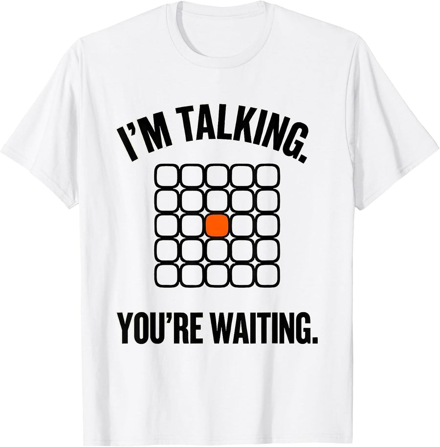 Men's I'm Talking. You're Waiting Funny AAC Awareness Month Speech T-Shirt - White