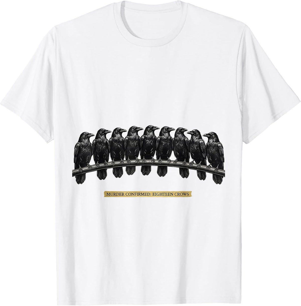Men's Murder Confirmed: Eighteen Crows Dark Humor Gothic Bird T-Shirt - White