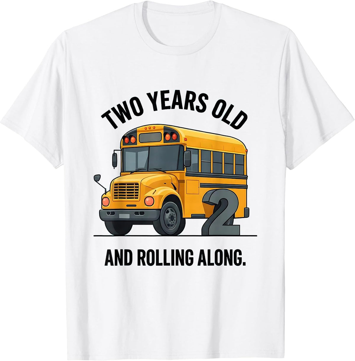 Men's Two Years Old And Rolling Along Funny School Bus Driver T-Shirt - White