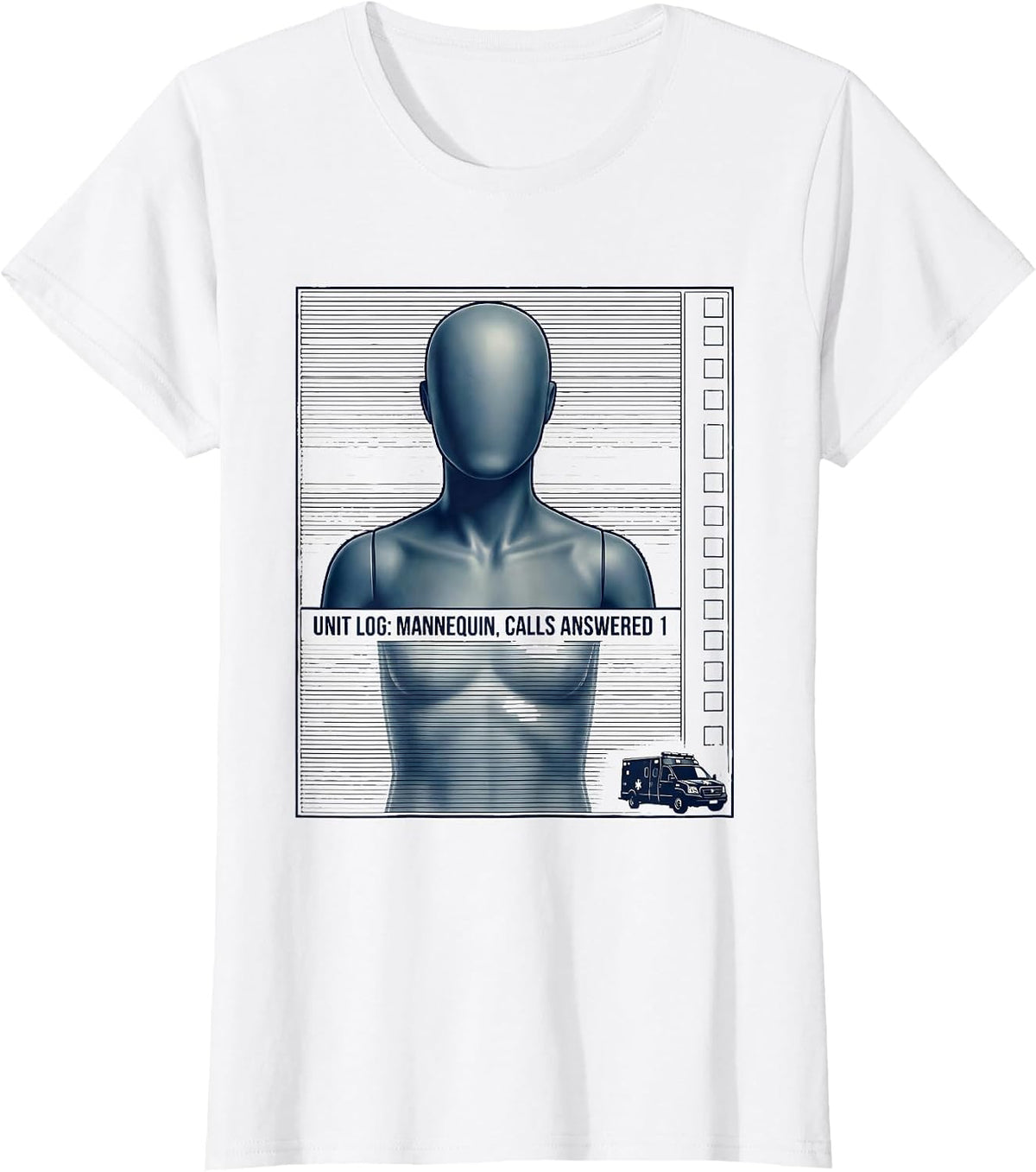Unit Log Mannequin Calls Answered 1 Funny EMT Paramedic Gag T-Shirt - White