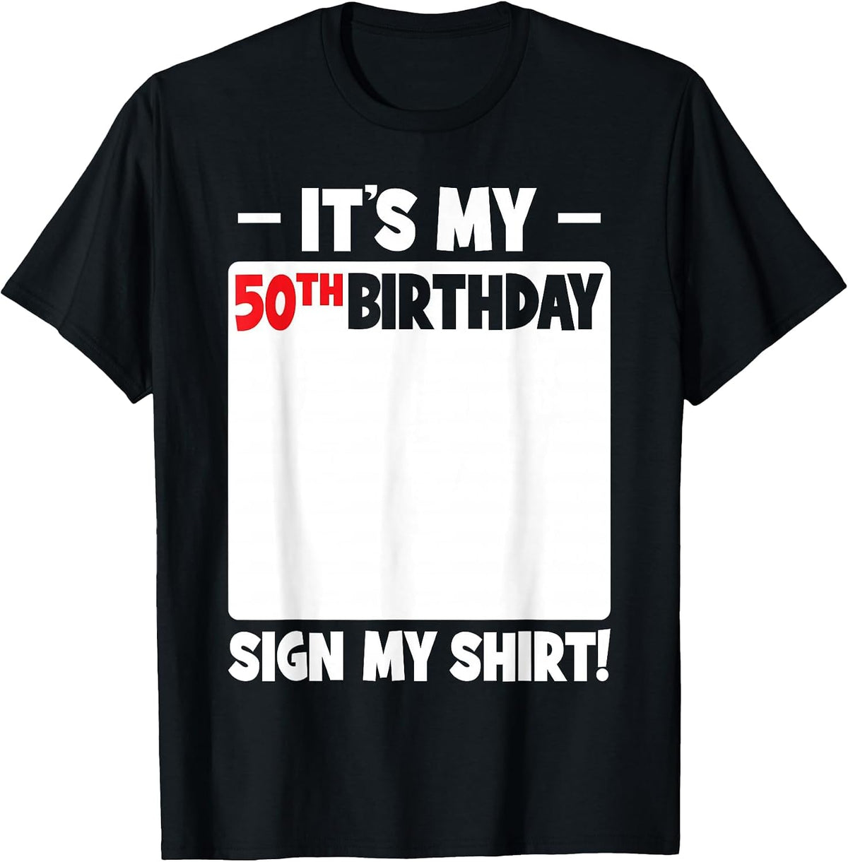 It's My 50th Birthday 50 Years Old Men Women Funny Sign My T-Shirt - Black