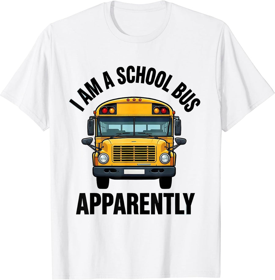 Men's I Am A School Bus Apparently Funny School Bus Driver Costume T-Shirt - White