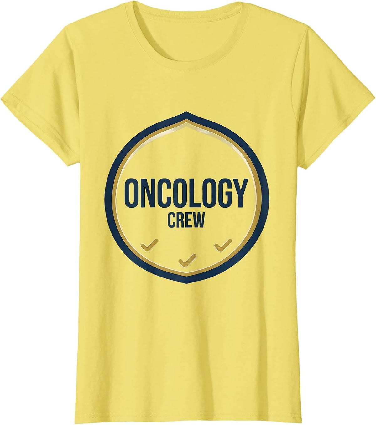 Oncology Crew Healthcare Worker Nurse Appreciation Gift T-Shirt - Lemon Yellow