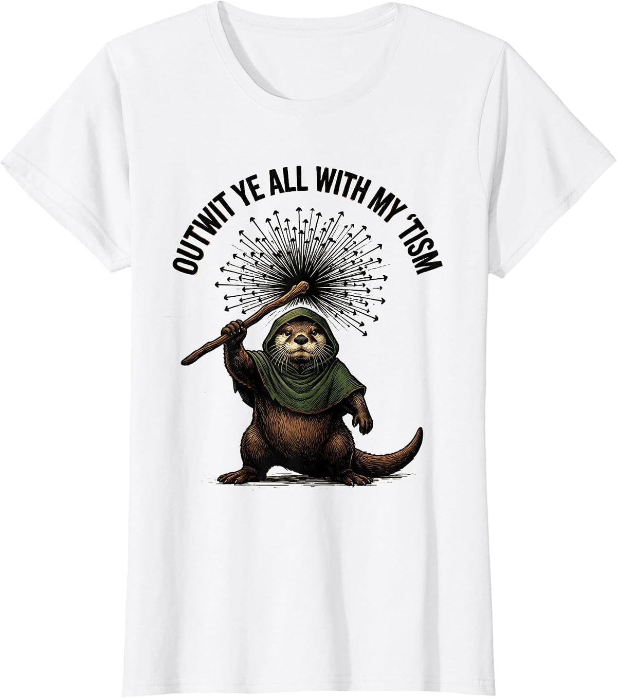 Outwit Ye All With My Tism Vintage Fantasy Otter Meme Humor T-Shirt - White