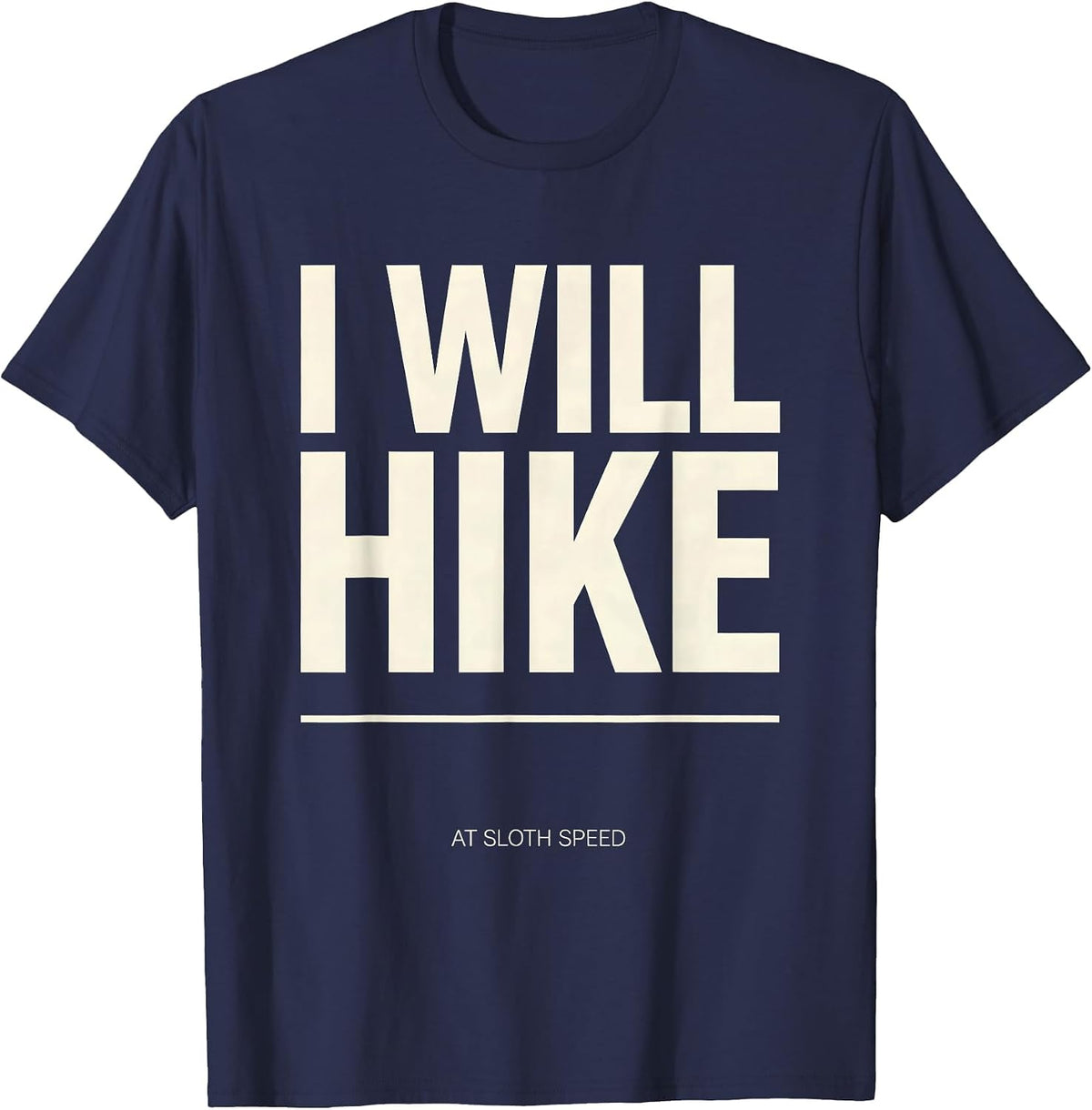 I Will Hike At Sloth Speed Funny Sloth Lover Hiking Humor T-Shirt - Navy Blue