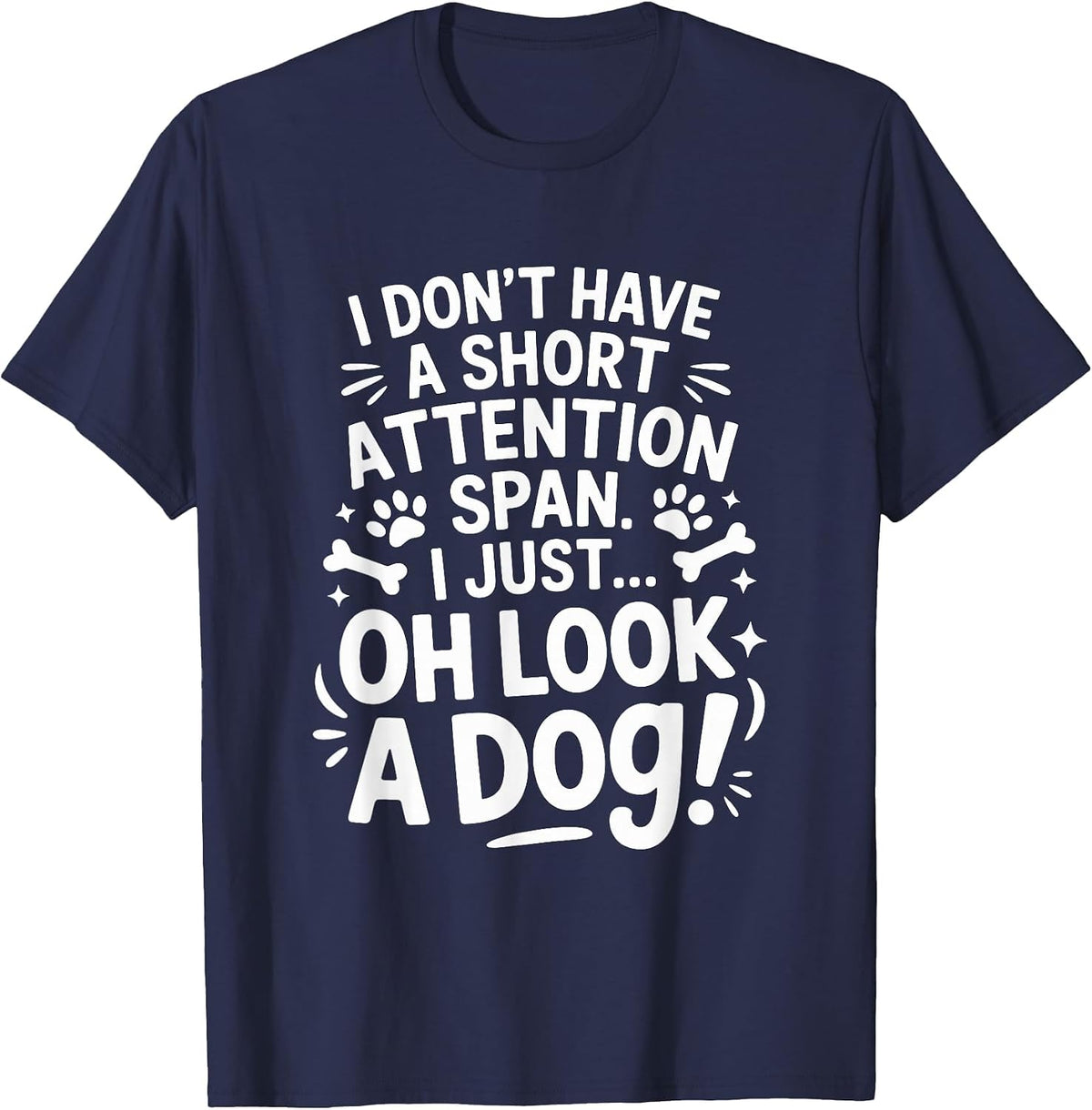 I Don’t Have A Short Attention Span, Dog Lover ADHD T-Shirt - Navy Blue