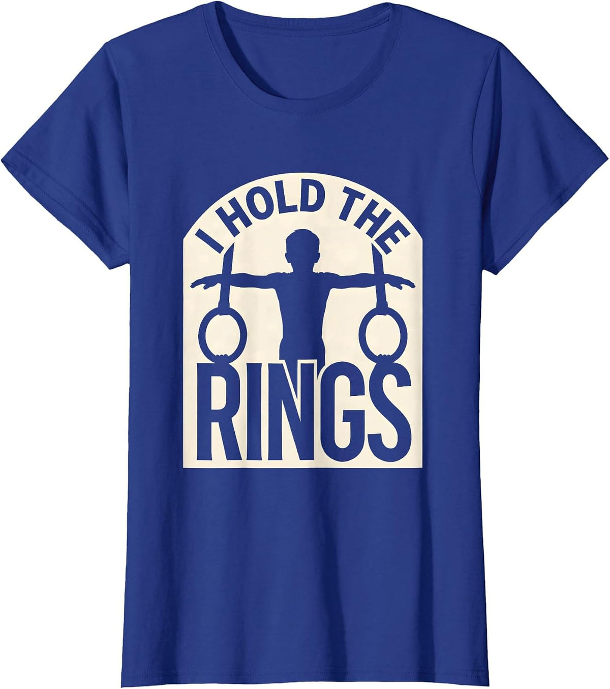 Women's I Hold The Rings Funny Gymnastics Gift Kids Youth Athlete T-Shirt - Royal Blue