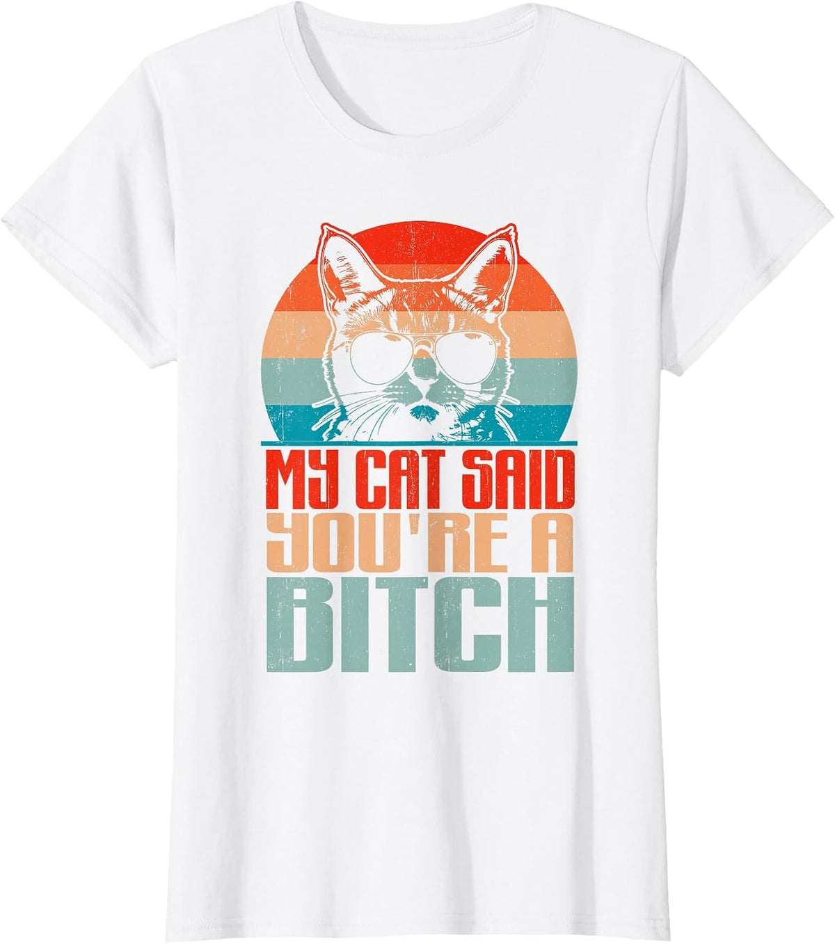Retro My Cat Said You're a Bitch Funny Cat Lover Sarcastic T-Shirt - White