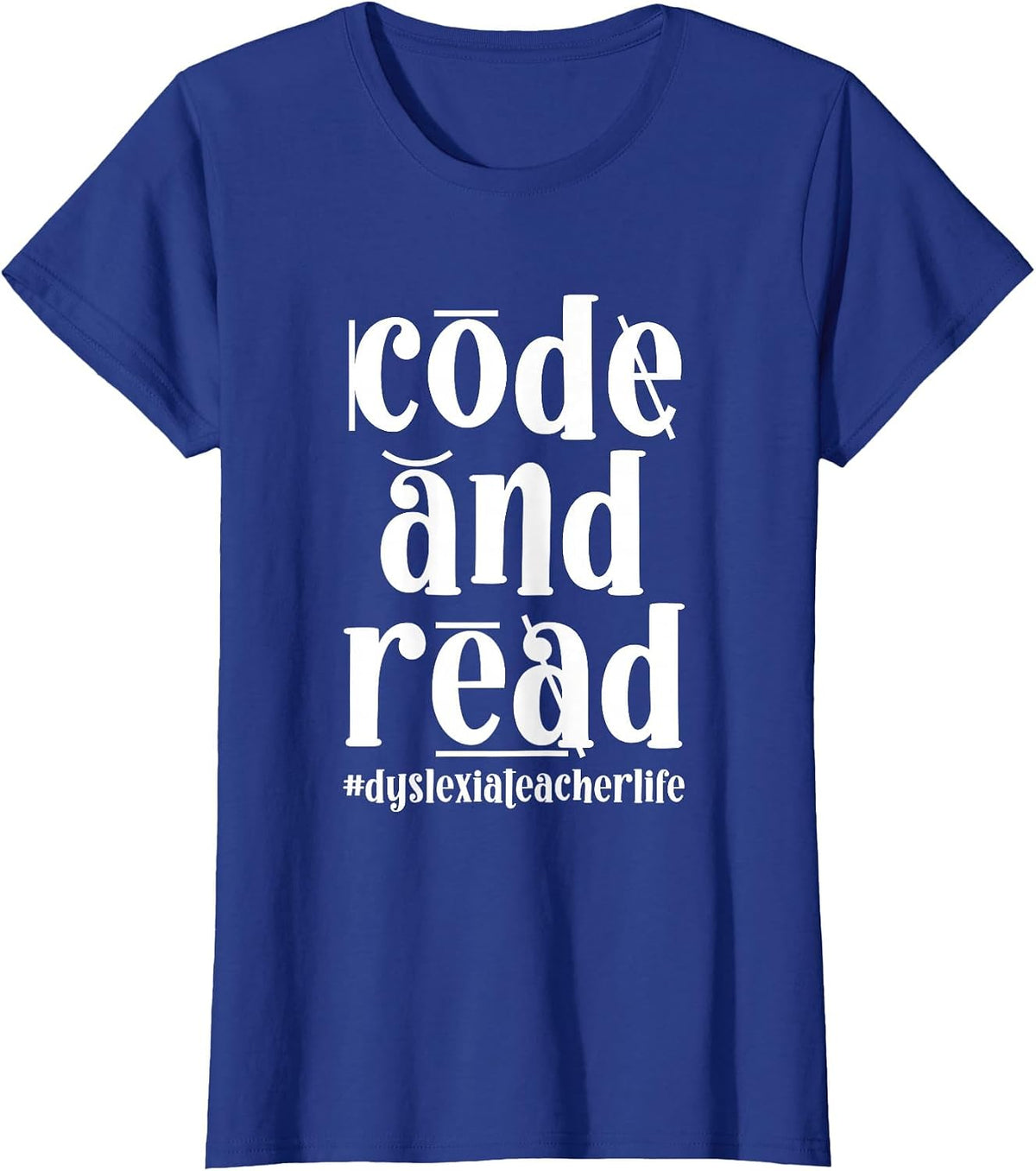 Code and Read Dyslexia Teacher Dyslexia Therapist T-Shirt - Royal Blue