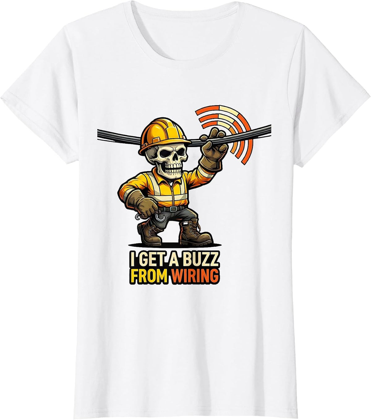 I Get A Buzz From Wiring Funny Electrician Lineman Skeleton T-Shirt - White