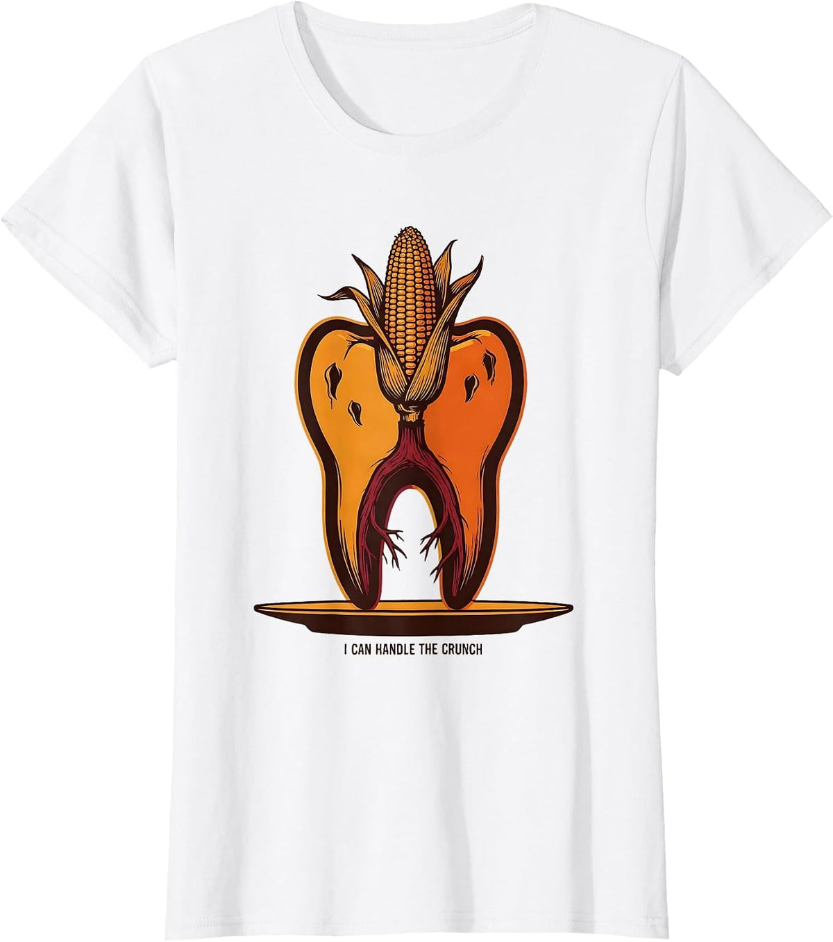 I Can Handle The Crunch Funny Dental Thanksgiving Dental T-Shirt - White