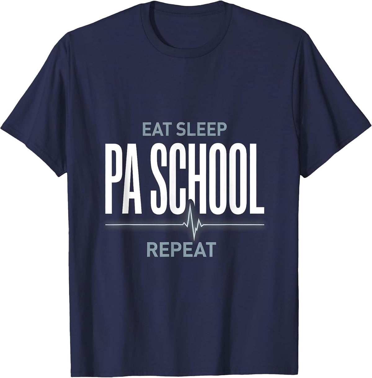Eat Sleep PA School Repeat Funny Physician Assistant Student T-Shirt - Navy Blue