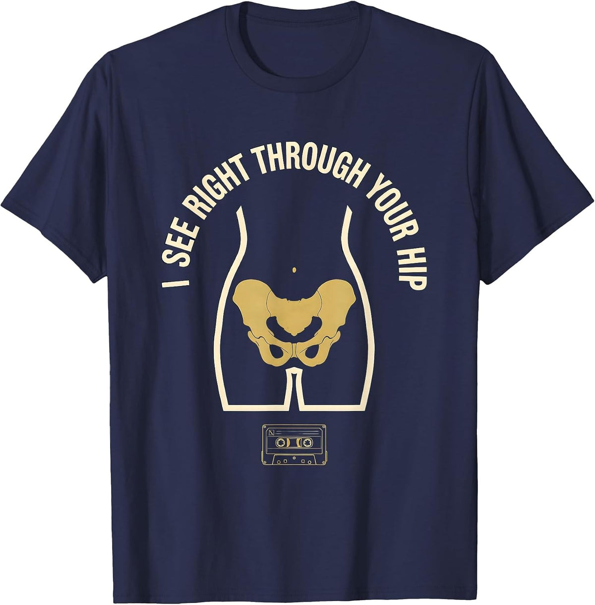 Men's I See Right Through Your Hip Funny Radiology Tech X-ray T-Shirt - Navy Blue