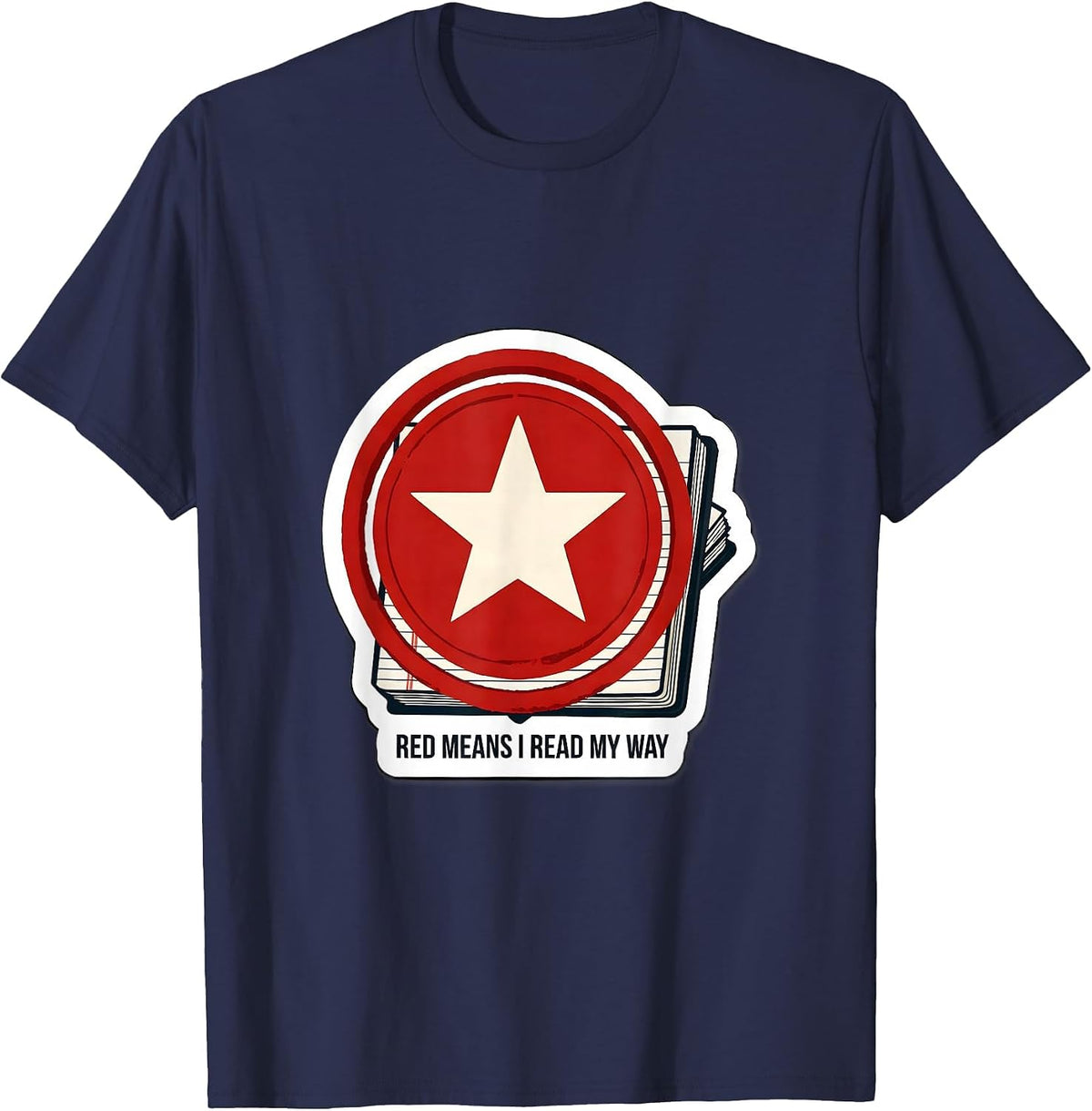 Red Means I Read My Way Dyslexia Awareness Month Sticker T-Shirt - Navy Blue