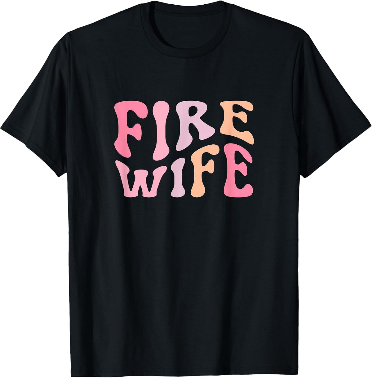 Firefighter Wife Fireman Life Fire Babe T-Shirt - Black