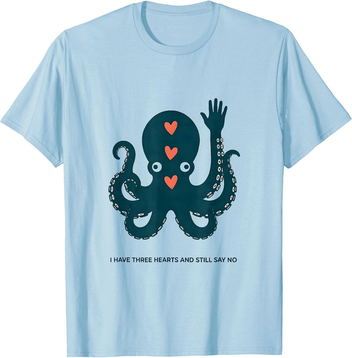 Men's I Have Three Hearts And Still Say No Funny Octopus Ocean T-Shirt - Baby Blue