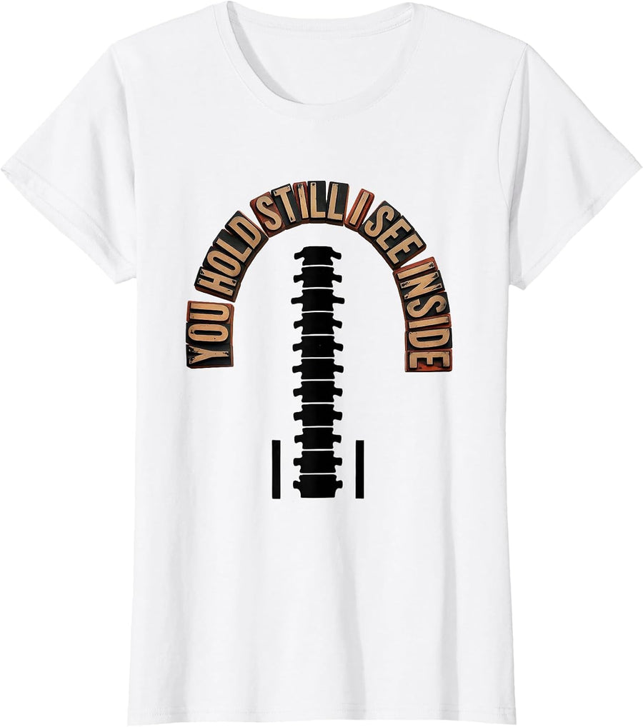 Women's You Hold Still, I See Inside Wood Type Letterpress Radiology T-Shirt - White