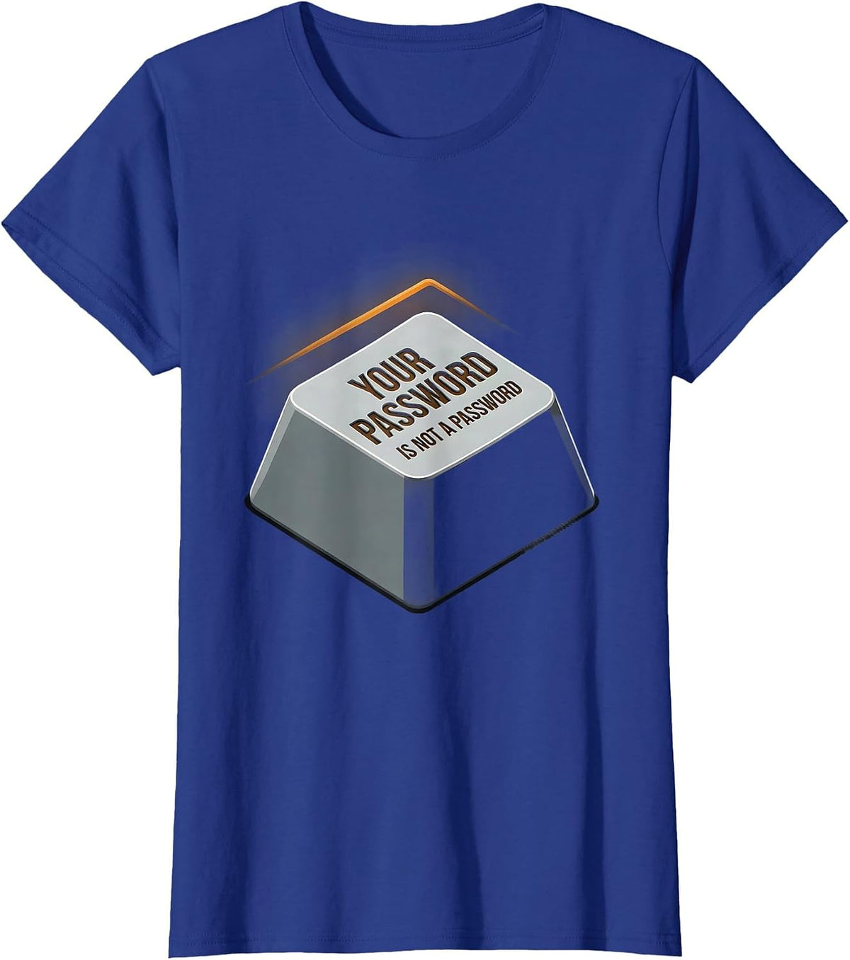 Women's Your Password Is Not A Password Funny Cybersecurity Hacker T-Shirt - Royal Blue