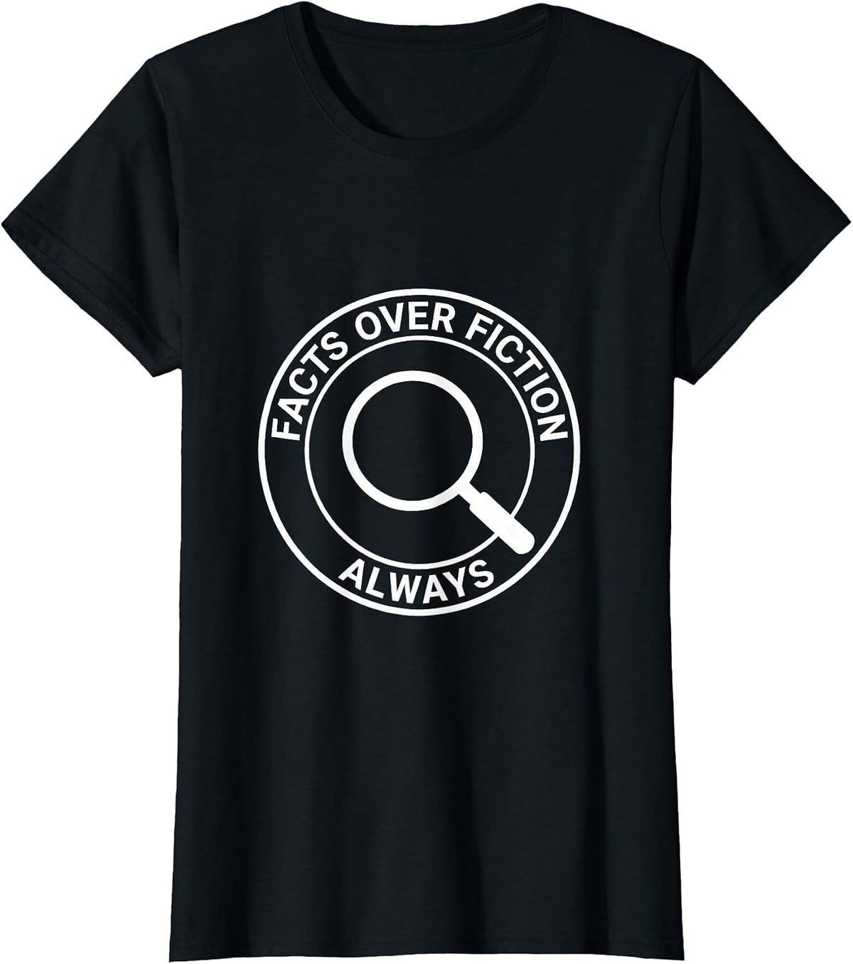 Women's Facts Over Fiction Always Bold Statement Design T-Shirt - Black