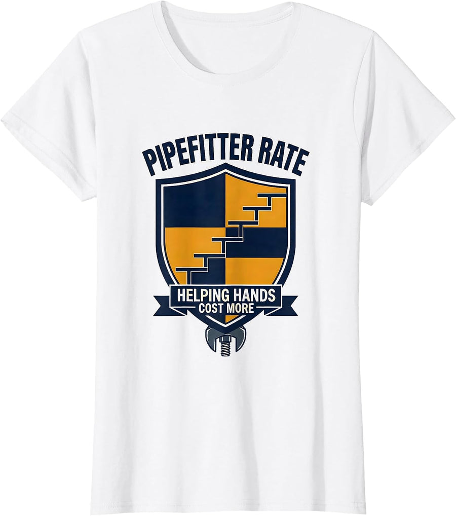 Women's Pipefitter Rate: Helping Hands Cost More Funny Plumber T-Shirt - White