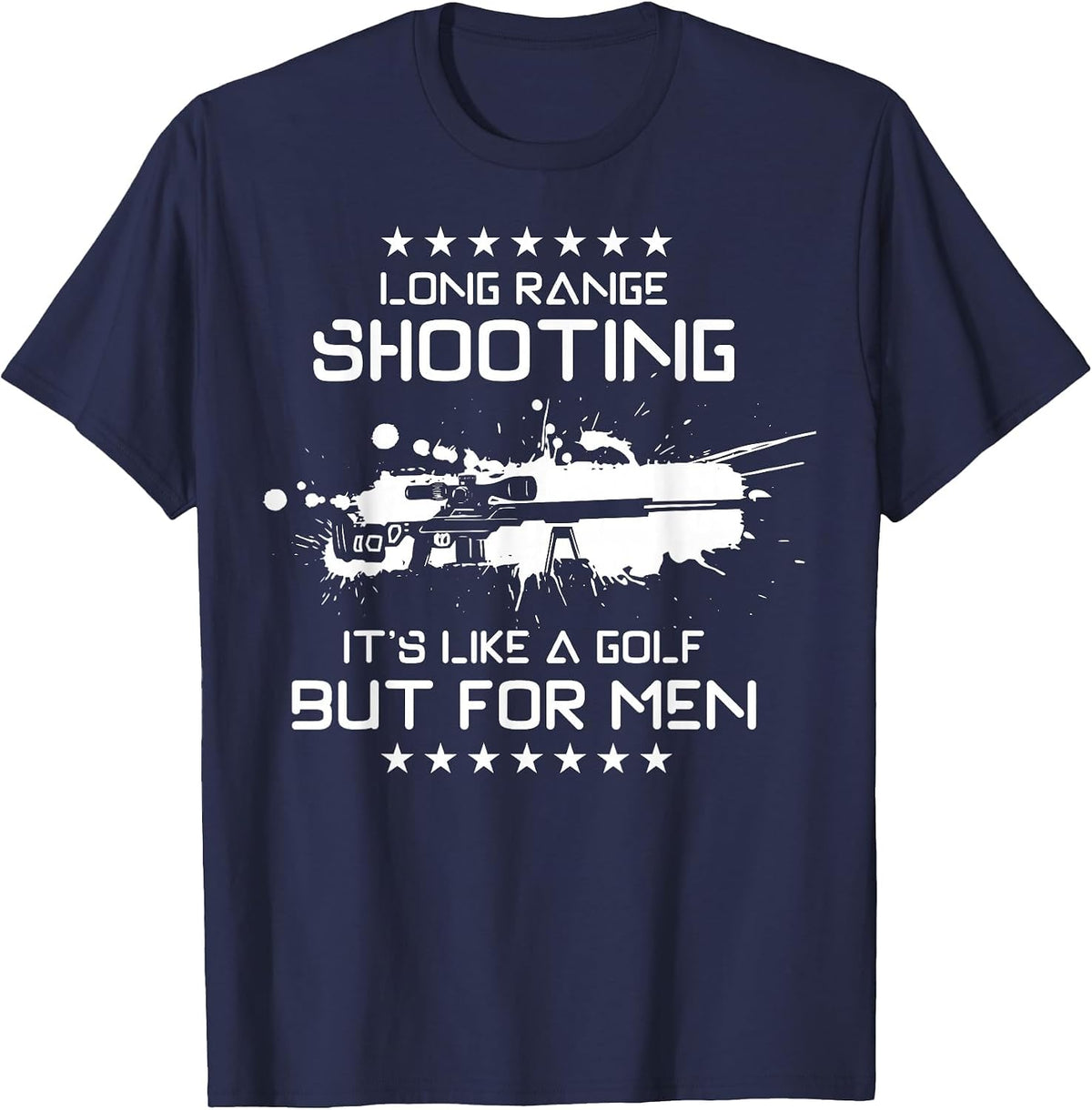 Long Range Shooting, It's Like Golf But for Men T-Shirt - Navy Blue