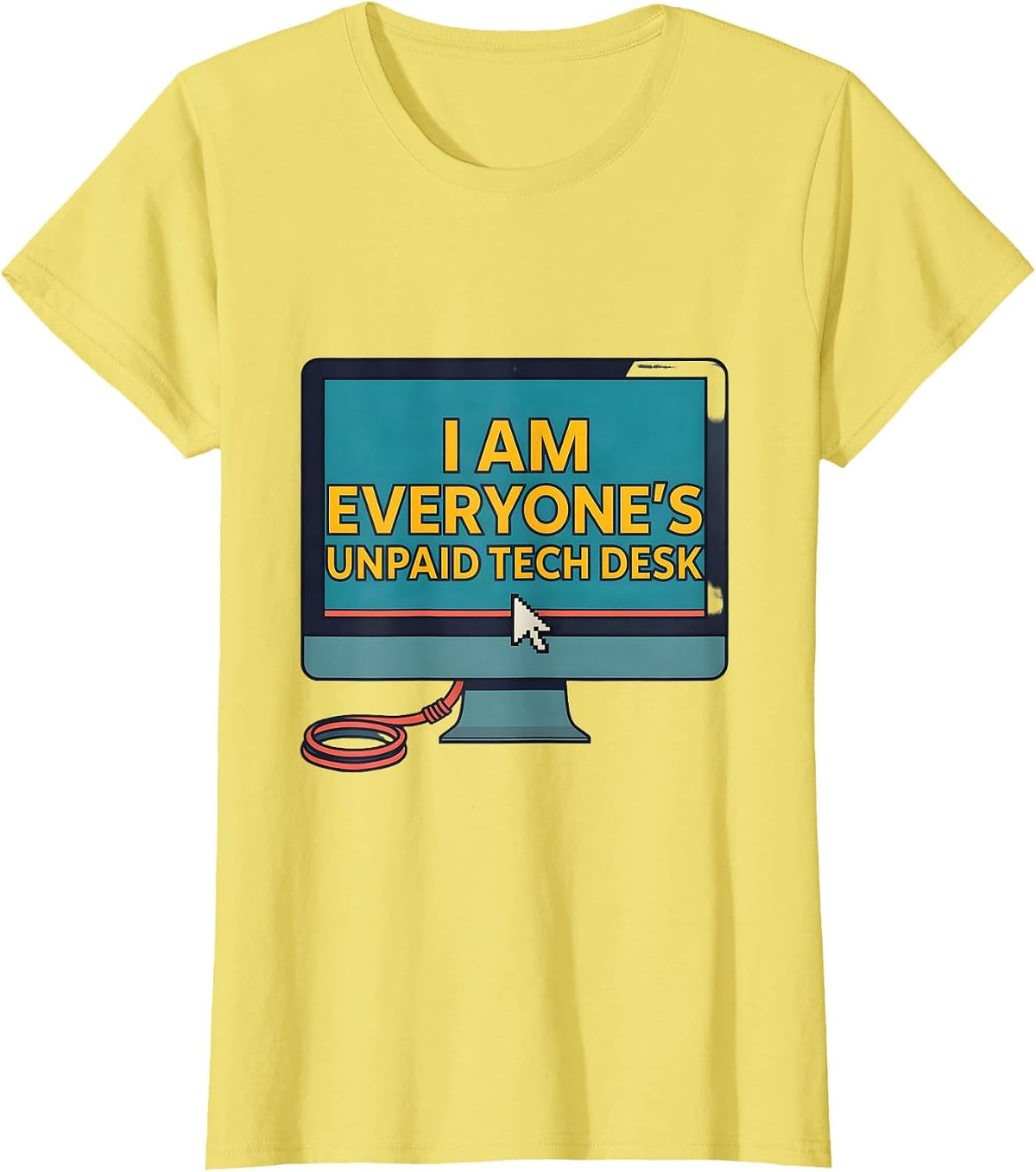 Women's I Am Everyone's Unpaid Tech Desk Funny IT Tech Support T-Shirt - Lemon Yellow