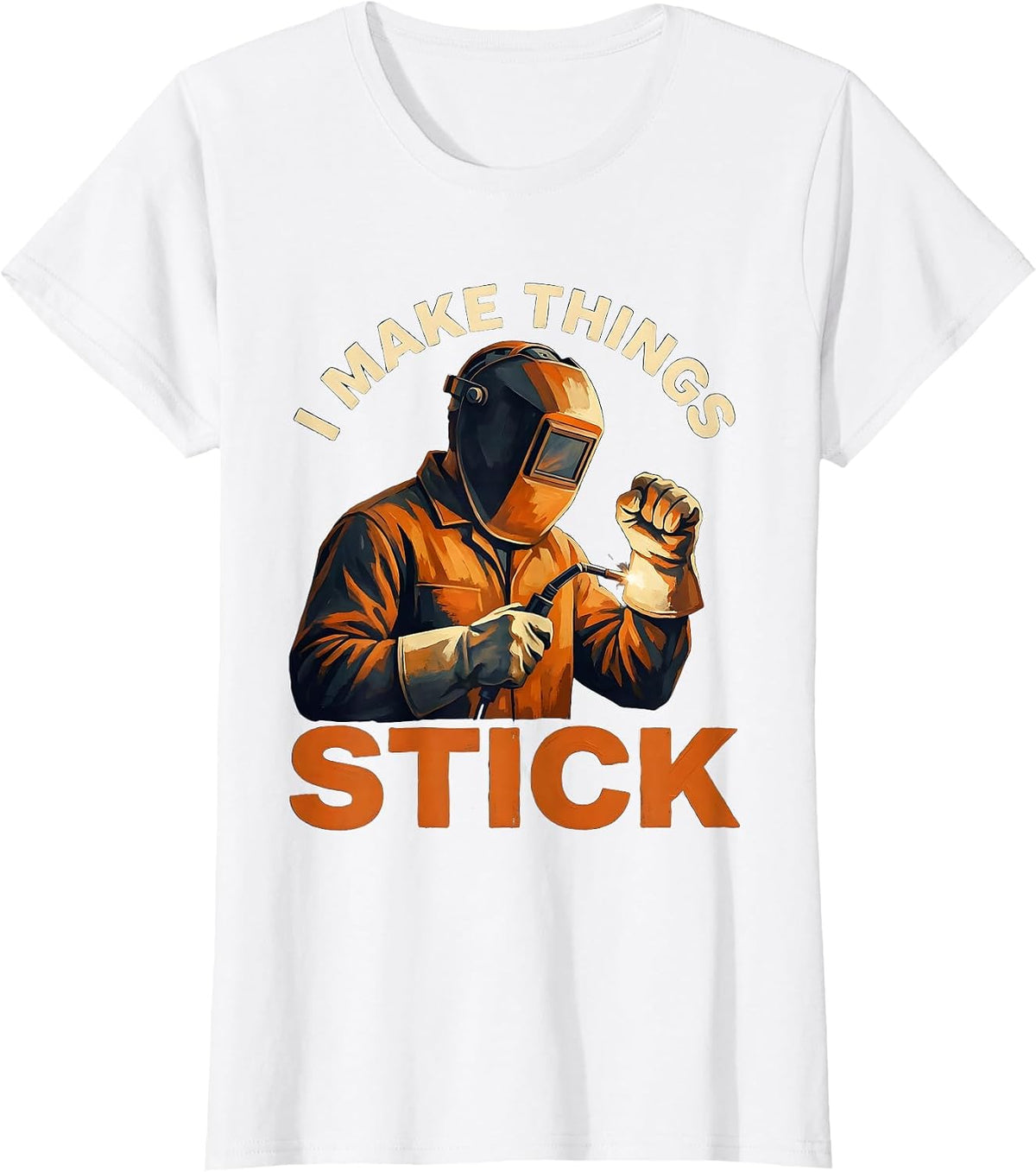Women's I Make Things Stick Welder Graphic Design T-Shirt - White