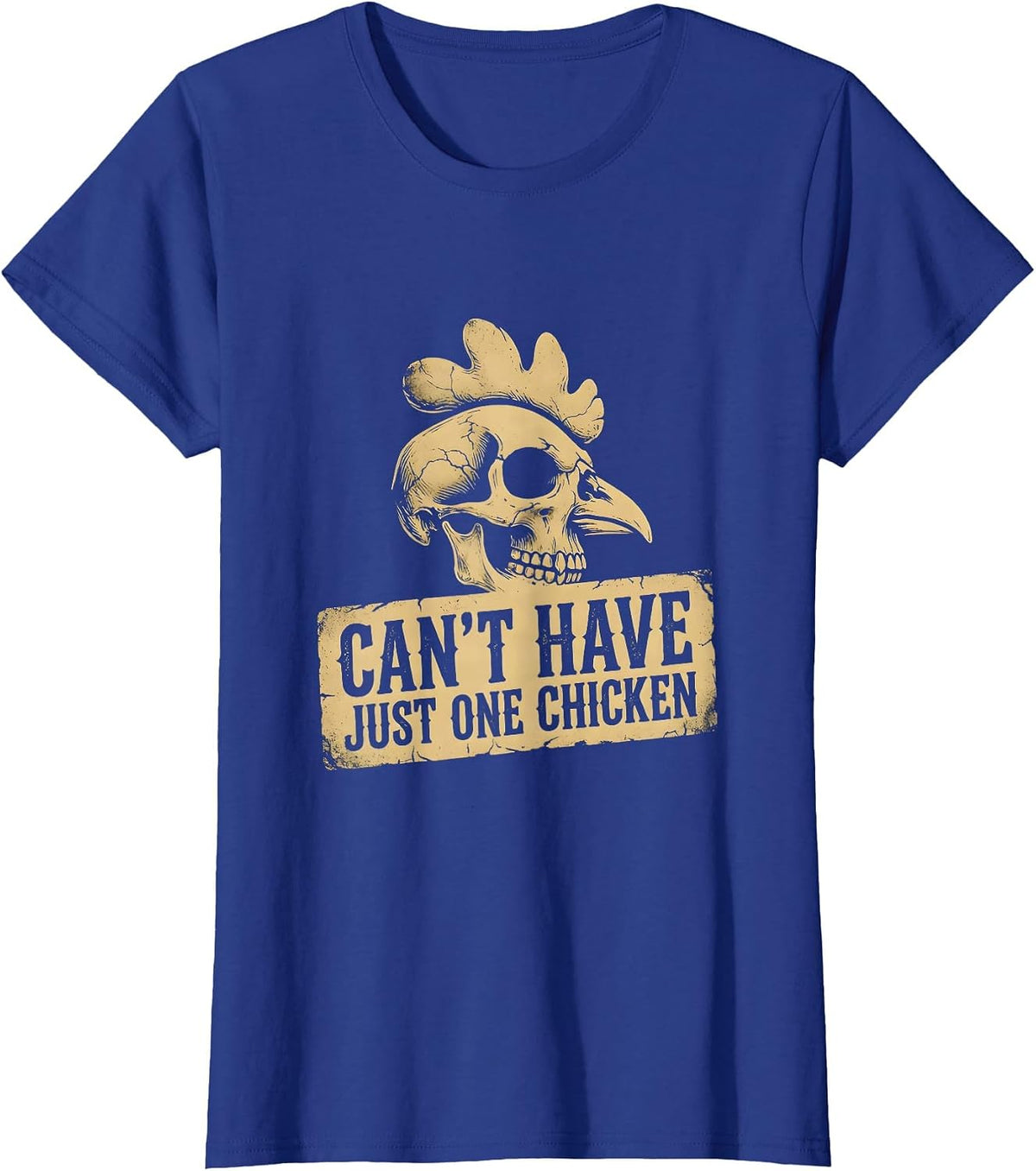 Women's Can't Have Just One Chicken Funny Poultry Design T-Shirt - Royal Blue