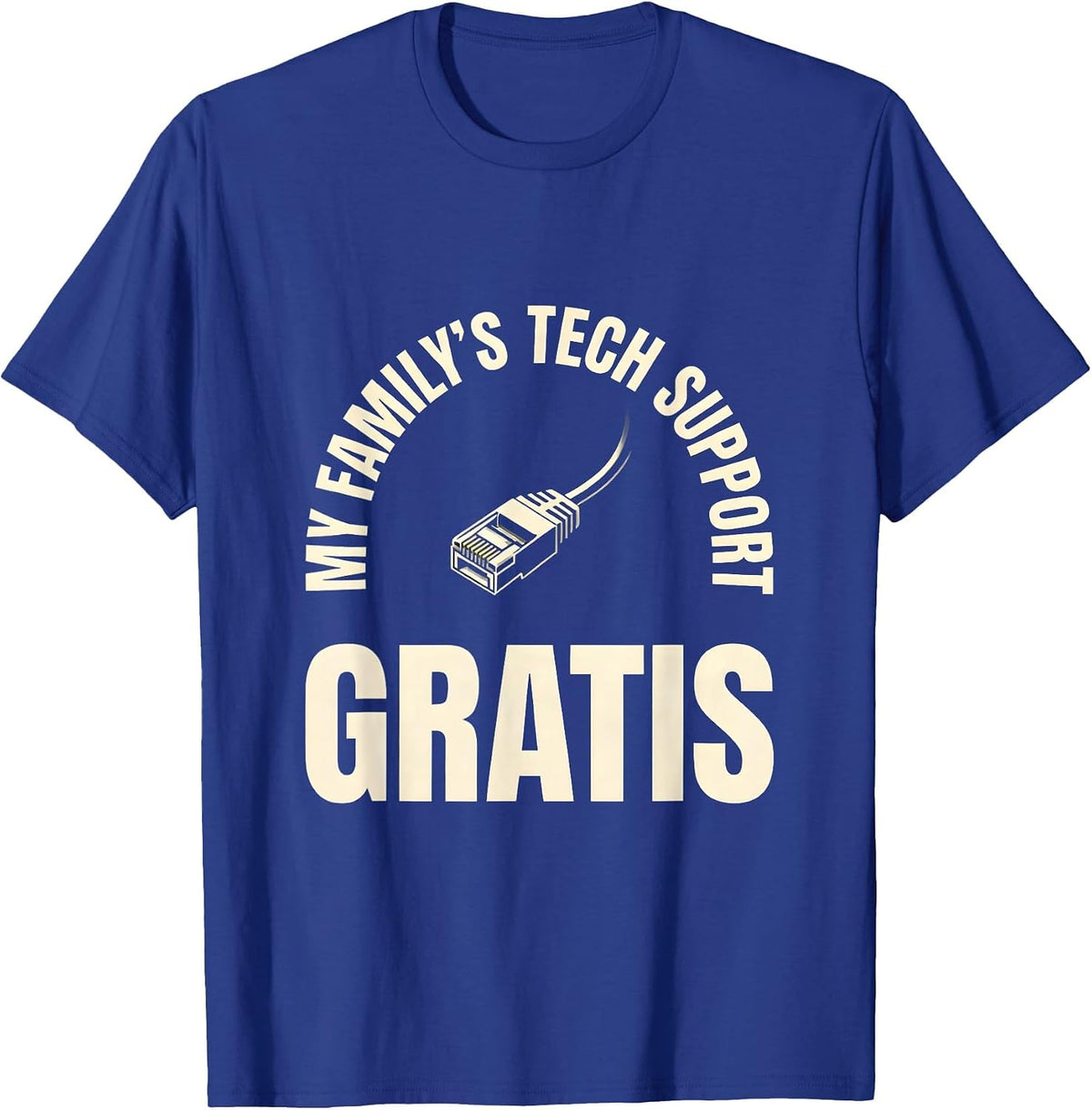 My Family's Tech Support Gratis Funny IT Tech Humor T-Shirt - Royal Blue