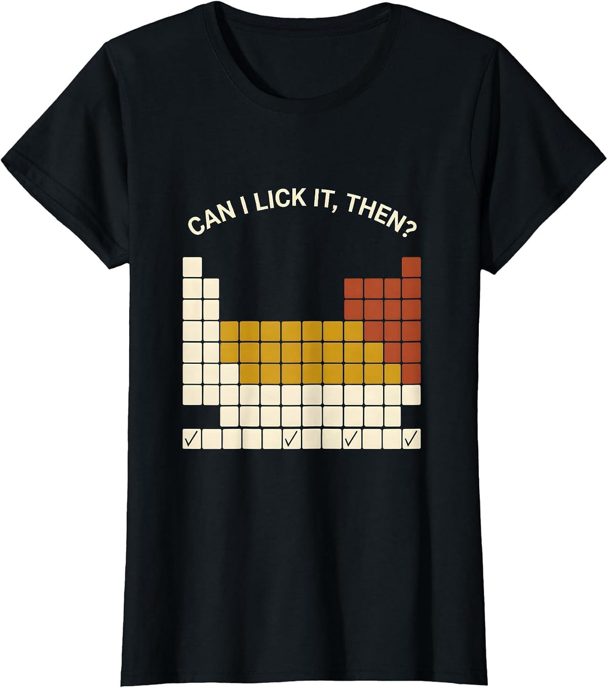 Can I Lick It, Then? Funny Periodic Table Chemistry Teacher T-Shirt - Black