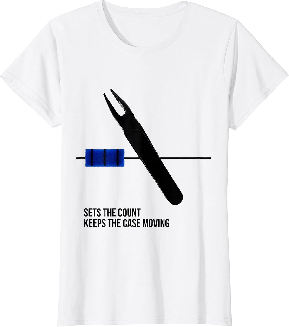 Sets The Count Keeps The Case Moving Surgical Tech Humor T-Shirt - White