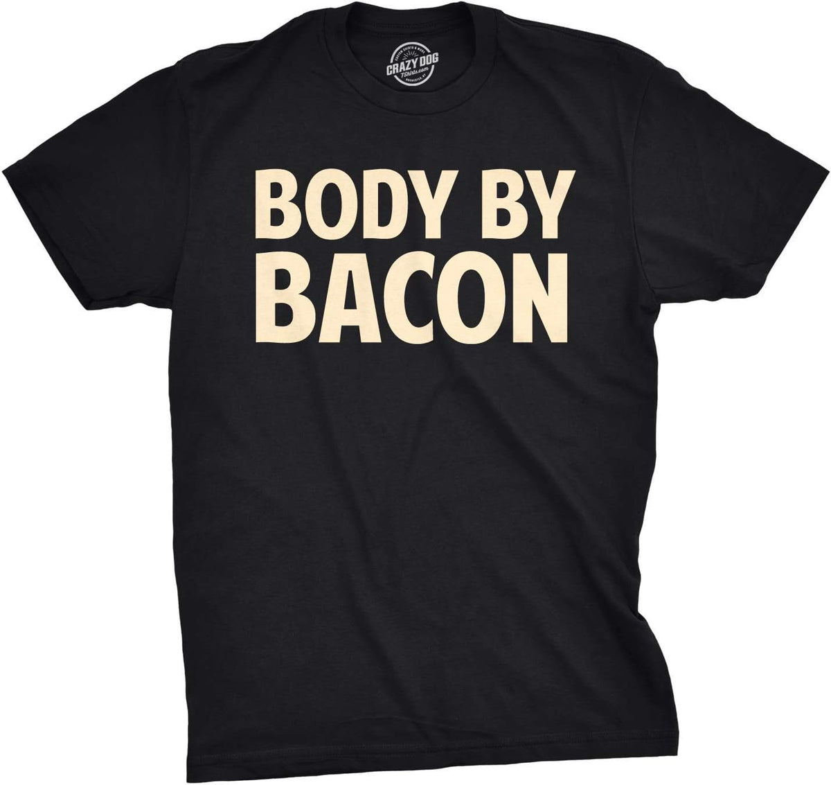 Body By Bacon Funny Bacon Eating Shirt Lover Dad T-Shirt - Black