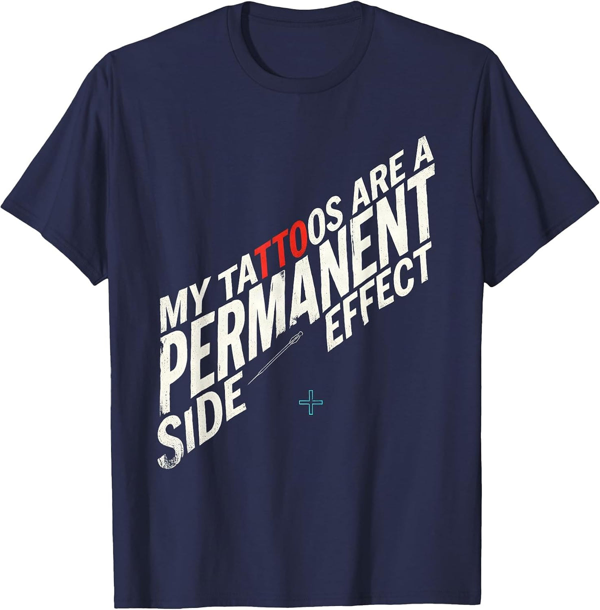 My Tattoos Are A Permanent Side Effect Funny Tattoo Lover T-Shirt - Navy Blue
