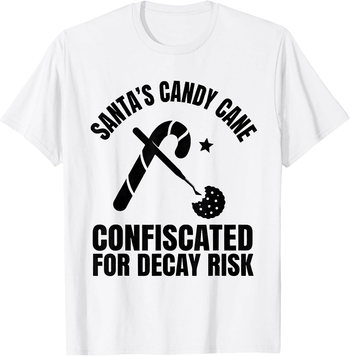 Men's Santa's Candy Cane: Confiscated for Decay Risk Funny T-Shirt - White